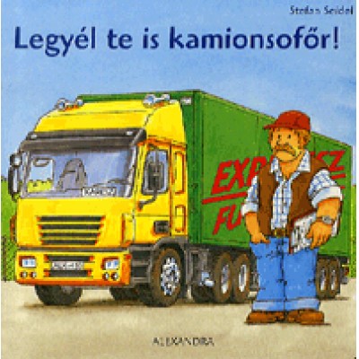 Stefan Seidel: Legyél te is kamionsofőr!
