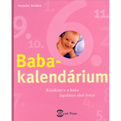 Anette Nolden: Babakalendárium - Kézikönyv a baba izgalmas első évére