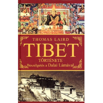 Thomas Laird: Tibet története - Beszélgetés a Dalai Lámával