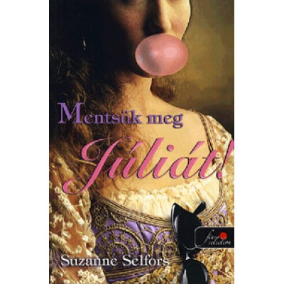 Susanne Selfors: Mentsük meg Júliát!