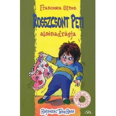 Francesca Simon: Rosszcsont Peti alsónadrágja - Kezdő olvasóknak