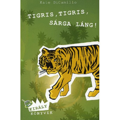 Kate DiCamillo: Tigris, tigris, sárga láng!