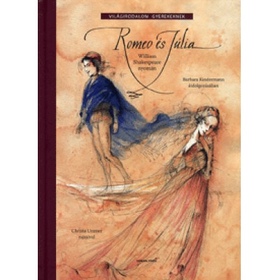 Barbara Kindermann, Christa Unzner: Romeo és Júlia - William Shakespeare nyomán