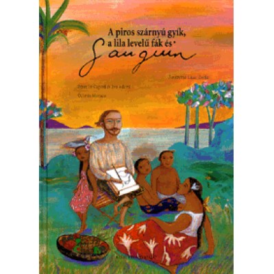Bérénice Capatti, Eva Adami, Oktavia Monaco: A piros szárnyű gyík, a lila levelű fák és Gauguin