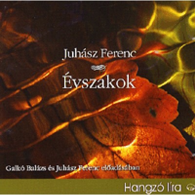 Juhász Ferenc: Évszakok - Hangoskönyv (CD) - Galkó Balázs és Juhász Ferenc előadásában