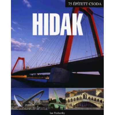 Ian Penberthy: 75 épített csoda: Hidak