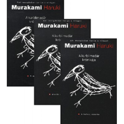 Murakami Haruki: A kurblimadár krónikája I-III. - A tolvaj szarka - Madár mint próféta - A madarász