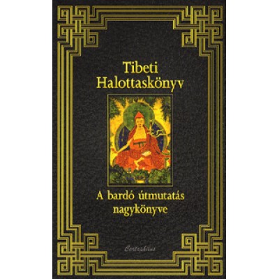 Padmaszambhava: Tibeti Halottaskönyv - A bardó útmutatás nagykönyve