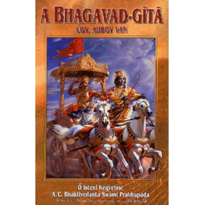 A. C. Bhaktivedanta Swami Prabhupáda: A Bhagavad-gitá úgy, ahogy van