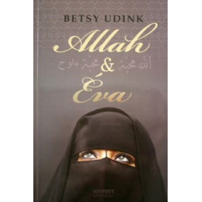 Betsy Udink: Allah & Éva