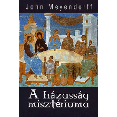 John Meyendorff: A házasság misztériuma - Ortodox keresztény szemmel