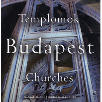 Lugosi Lugo László;  Csordás Lajos: Budapest - Templomok / Churches - Magyar-angol / Hungarian-english