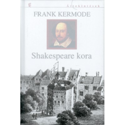 Frank Kermode: Shakespeare kora