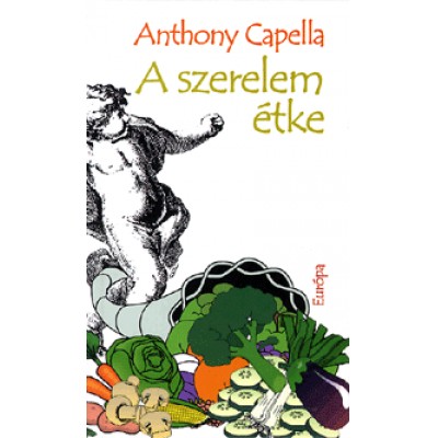 Anthony Capella: A szerelem étke