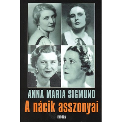 Anna Maria Sigmund: A nácik asszonyai