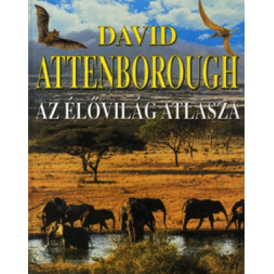 David Attenborough: Az élővilág atlasza