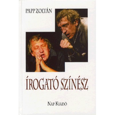 Papp Zoltán: Írogató színész
