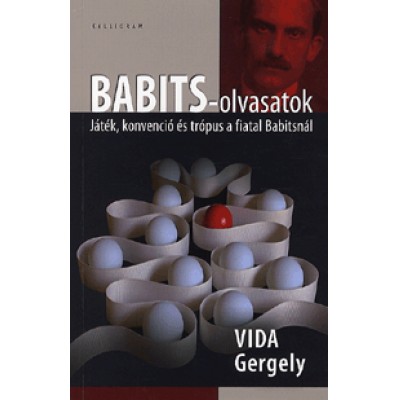 Vida Gergely: Babits-olvasatok - Játék, konvenció és trópus a fiatal Babitsnál