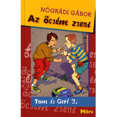 Nógrádi Gábor: Az öcsém zseni - Tom és Geri 2.