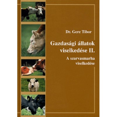 Dr. Gere Tibor: Gazdasági állatok viselkedése II. - A szarvasmarha viselkedése