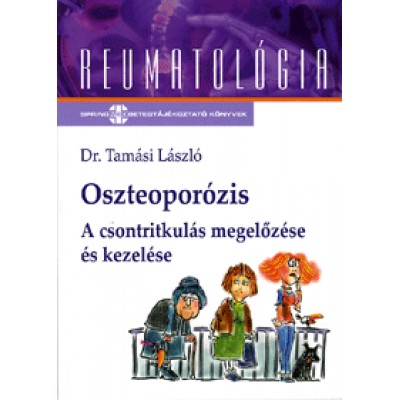 Tamási László, dr.: Oszteoporózis - A csontritkulás megelőzése és kezelése