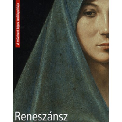 Shaaron Magrelli, Angela Sanna, Francesca Taddei: Reneszánsz - A művészet képes enciklopédiája
