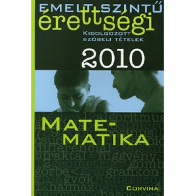 Emelt szintű érettségi 2010 - Matematika - Kidolgozott szóbeli tételek
