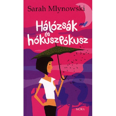 Sarah Mlynowski: Hálózsák és hókuszpókusz