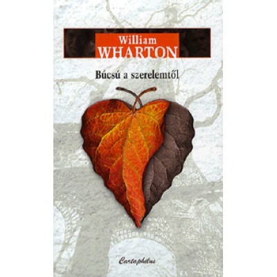 William Wharton: Búcsú a szerelemtől