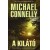 Michael Connelly: A kilátó - Néha a tökéletes bűnténybe is hiba csúszhat