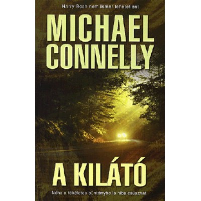 Michael Connelly: A kilátó - Néha a tökéletes bűnténybe is hiba csúszhat