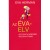 Eva Herman: Az Éva-elv - Az újfajta nőiesség szolgálatában