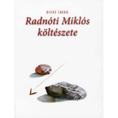 Bori Imre: Radnóti Miklós költészete