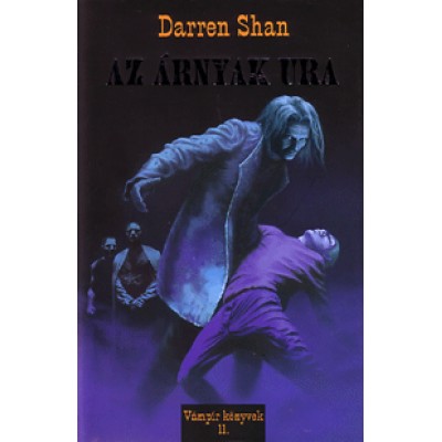 Darren Shan: Az árnyak ura - Darren Shan regényes története 11. könyv