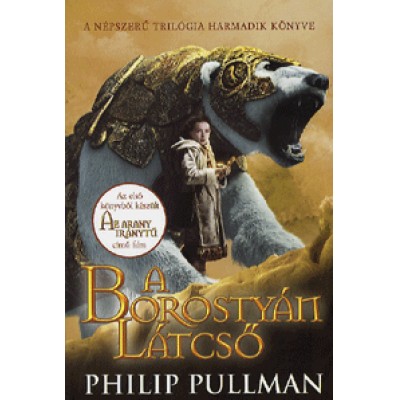 Philip Pullmann: A borostyán látcső - Az Úr sötét anyagai 3.