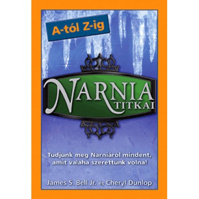 James S. Jr. Bell: Narnia titkai - A-tól Z-ig