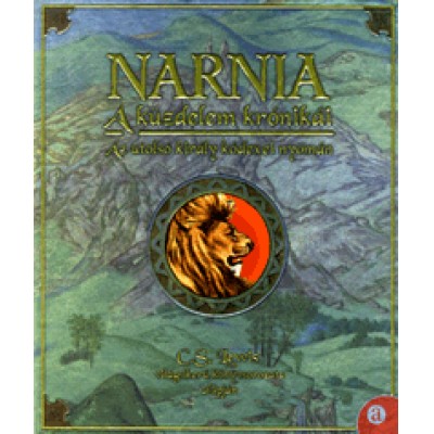 Narnia - A küzdelem krónikái - Az utolsó király kódexei nyomán