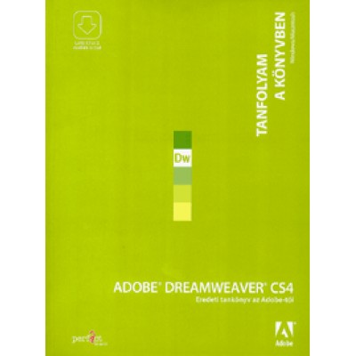Adobe Dreamweaver CS4 - Tanfolyam a könyvben - Eredeti tankönyv az Adobe-tól