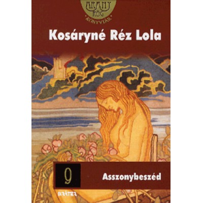 Kosáryné Réz Lola: Asszonybeszéd - 9. kötet