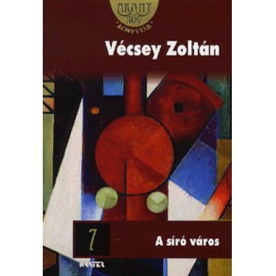 Vécsey Zoltán: A síró város - 7. kötet
