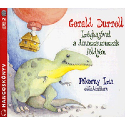 Gerard Durell: Léghajóval a dinoszauruszok földjén - Hangoskönyv (2 CD) - Pokorny Lia előadásában