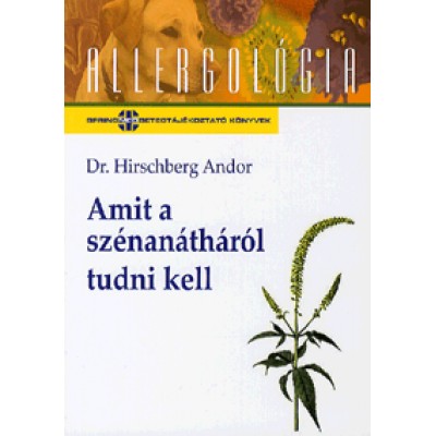 Dr.  Hirschberg Andor: Amit a szénanátháról tudni kell