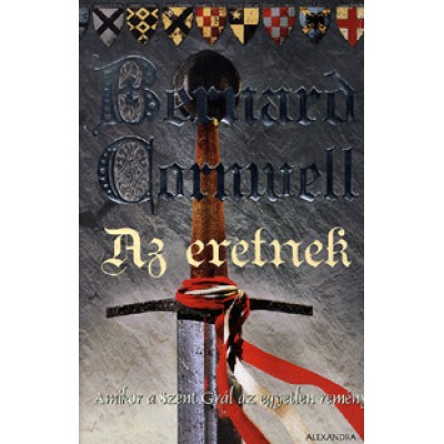 Bernard Cornwell: Az eretnek - Amikor a Szent Grál az egyetlen remény