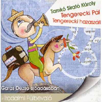 Tamkó Sirató Károly: Tengerecki Pál - Tengerecki hazaszáll - Hangoskönyv (CD) - Garas Dezső előadásában