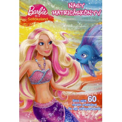 Elise Allen: Barbie és a Sellőkaland - Nagy matricáskönyv - Több mint 60 mesés matricával és egy óriásposzterrel!