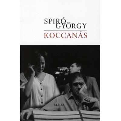 Spiró György: Koccanás