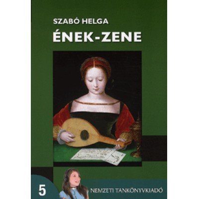 Szabó Helga: Ének-zene 5. - Emelt szintű tankönyv