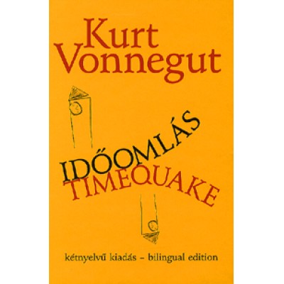 Kurt Vonnegut: Időomlás / Timequake - kétnyelvű kiadás - bilingual edition
