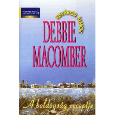 Debbie Macomber: A boldogság receptje