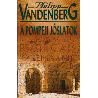 Philip Vandenberg: A pompeji jóslatok